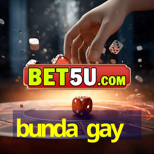 bunda gay